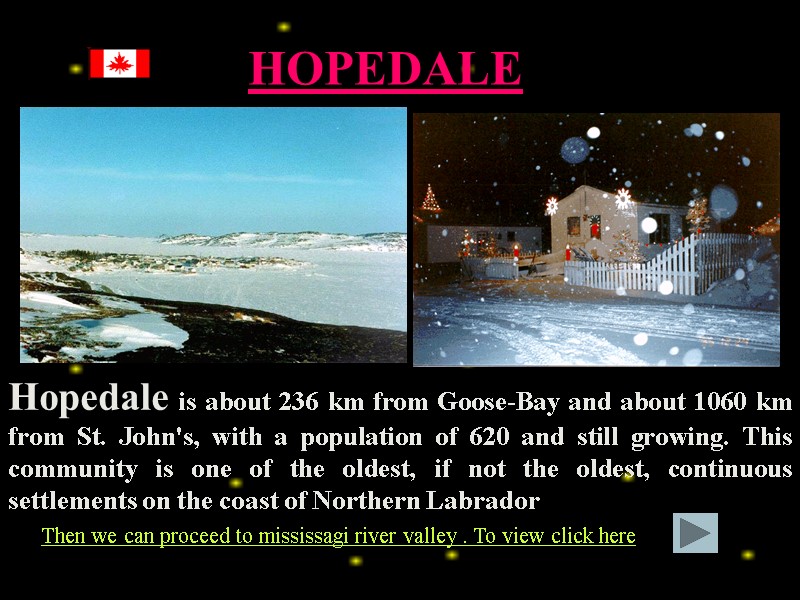 HOPEDALE  Hopedale is about 236 km from Goose-Bay and about 1060 km from